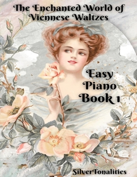 Paperback The Enchanted World of Viennese Waltzes for Easiest Piano Book 1 Book