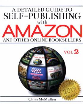 Paperback A Detailed Guide to Self-Publishing with Amazon and Other Online Booksellers: Proofreading, Author Pages, Marketing, and More Book