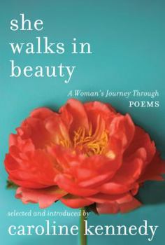 Hardcover She Walks in Beauty: A Woman's Journey Through Poems Book