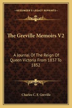 Paperback The Greville Memoirs V2: A Journal of the Reign of Queen Victoria from 1837 to 1852 Book