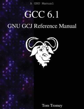 Paperback GCC 6.1 GNU GCJ Reference Manual Book