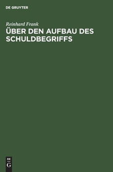 Hardcover Über Den Aufbau Des Schuldbegriffs [German] Book