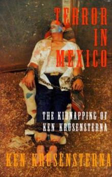 Hardcover Terror in Mexico: The Kidnapping of Ken Krusensterna Book