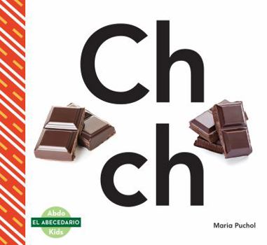 Ch ch ~ chocolate - Book  of the El Abecedario / The Alphabet