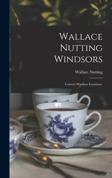 Hardcover Wallace Nutting Windsors: Correct Windsor Furniture. Book