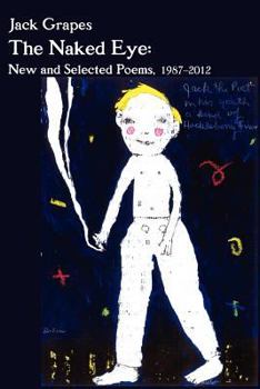 Paperback The Naked Eye: New and Selected Poems, 1987-2012 2nd Ed. Book