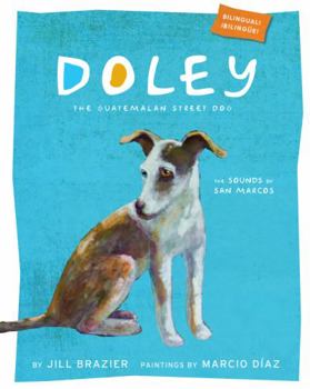 Paperback Doley the Guatemalan Street Dog:The Sounds of San Marcos (English and Spanish Edition) Book