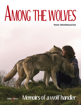 Paperback Among the Wolves: Memoirs of a Wolf Handler Book