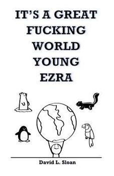 Paperback It's A Great Fucking World Young Ezra Book