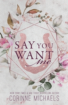 Say You Want Me - Book #2 of the Return to Me