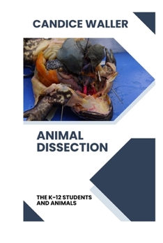Paperback Animal Dissection: The K-12 Students and Animals Book