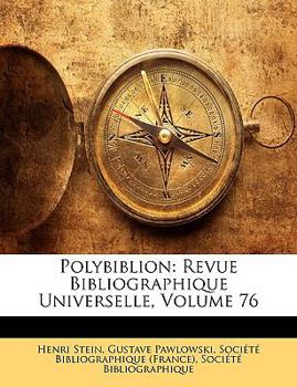 Polybiblion: Revue Bibliographique Universelle, Volume 76