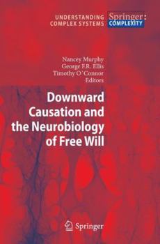 Paperback Downward Causation and the Neurobiology of Free Will Book