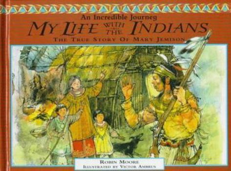 Hardcover My Life with the Indians: The True Story of Mary Jemison Book