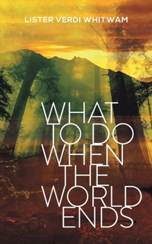 Paperback What to Do When the World Ends Book