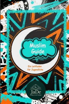 Paperback Muslim Guide: Ein Leitfaden für Jugendliche [German] Book