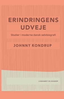 Paperback Erindringens udveje. Studier i moderne dansk selvbiografi [Danish] Book