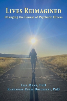 Paperback Lives Reimagined: Changing the Course of Psychotic Illness Book