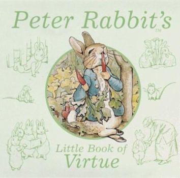 Hardcover Peter Rabbit's Little Book of Virtue (The World of Peter Rabbit Collection 2) Book