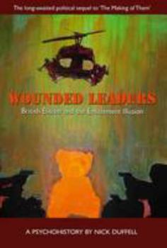 Paperback Wounded Leaders: British Elitism and the Entitlement Illusion - A Psychohistory Book