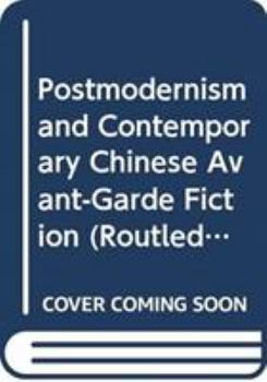 Hardcover Postmodernism and Contemporary Chinese Avant-Garde Fiction Book