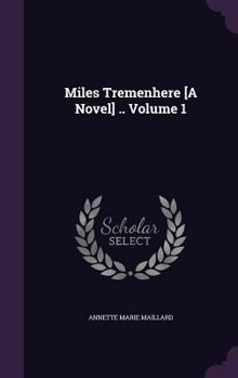 Hardcover Miles Tremenhere [A Novel] .. Volume 1 Book