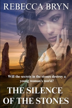 Paperback The Silence of the Stones: Will the secrets in the stones destroy a young woman's world? Book