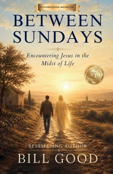 Paperback Between Sundays: Encountering Jesus in the Midst of Life Book