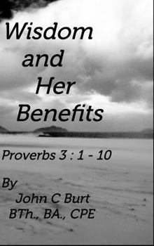 Wisdom and Her Benefits.