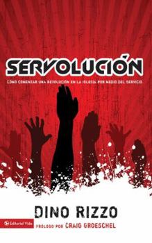 Paperback Servolucion: Como Comenzar Una Revolucion En La Iglesia Por Medio del Servicio [Spanish] Book