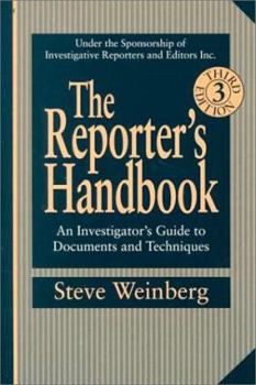 Paperback The Reporter's Handbook: An Investigator's Guide to Documents and Techniques Book