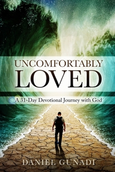 Paperback Uncomfortably Loved: A 31-Day Devotional Journey with God Book