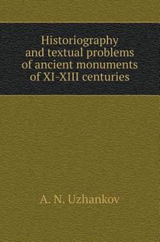 Hardcover Historiography and textual problems of ancient monuments of XI-XIII centuries [Russian] Book