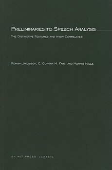 Paperback Preliminaries to Speech Analysis: The Distinctive Features and Their Correlates Book