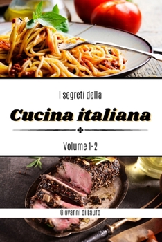 Paperback I segreti della cucina italiana volume 1-2: ricette di livello facile [Italian] Book