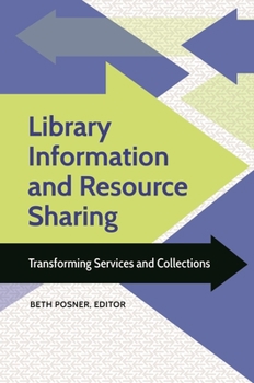 Hardcover Library Information and Resource Sharing: Transforming Services and Collections Book