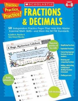 Paperback Practice, Practice, Practice! Fractions & Decimals: 50 Independent Practice Pages That Help Kids Master Essential Math Skills--And Meet the Nctm Stand Book