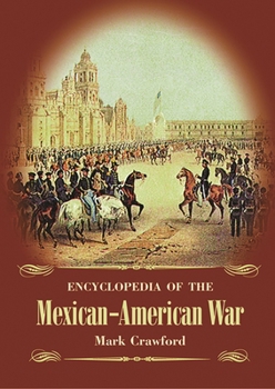 Hardcover Encyclopedia of the Mexican-American War Book