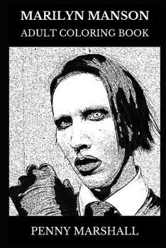 Paperback Marilyn Manson Adult Coloring Book: Legendary Shock Rock Star and Industrial Metal Founder, Satanic Church Priest and Controversy Inspired Adult Color Book