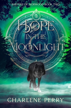 Hope in the Moonlight - Book #2 of the Shifters of Morwood