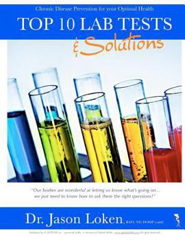 Paperback Top 10 Lab Tests and Solutions: Chronic disease prevention for your optimal health Book