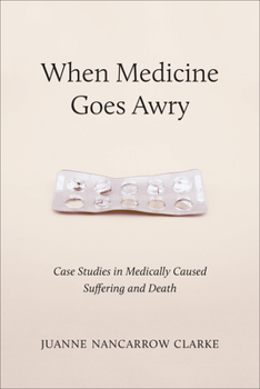 Paperback When Medicine Goes Awry: Case Studies in Medically Caused Suffering and Death Book