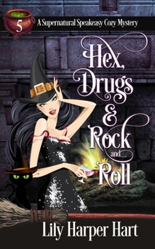 Hex, Drugs & Rock and Roll - Book #5 of the Supernatural Speakeasy