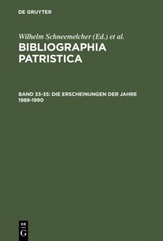 Hardcover Bibliographia Patristica, Bd 33-35, Die Erscheinungen Der Jahre 1988-1990 (BIBLIOGRAPHIA PATRISTICA/INTERNATIONALE PATRISTISCHE BIBLIOGRAPHIE) [German] Book