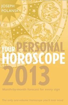 Paperback Your Personal Horoscope 2013: Month-By-Month Forecasts for Every Sign Book