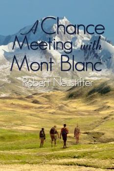 Paperback A Chance Meeting With Mont Blanc Book