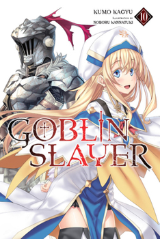 Paperback Goblin Slayer, Vol. 10 (Light Novel) Book