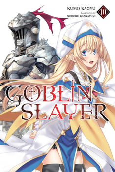 Paperback Goblin Slayer, Vol. 10 (Light Novel): Volume 10 Book