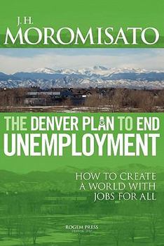 Paperback The Denver Plan to End Unemployment Book