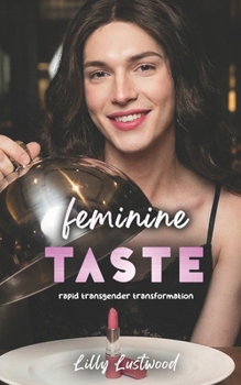 Paperback Feminine Taste: Rapid Transgender Transformation Book